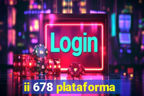 ii 678 plataforma